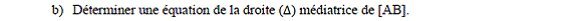 Sujet original du BEPC 2002 de mathématiques : médiatrice de [AB]