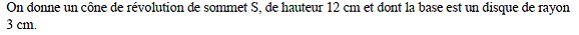 Sujet original du BEPC 2002 de mathématiques : données du cône